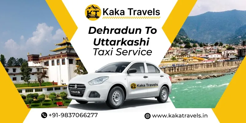 Dehradun to Uttarkashi Cab Service